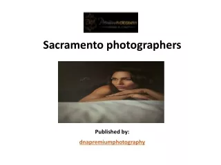 sacramento photographers published by dnapremiumphotography