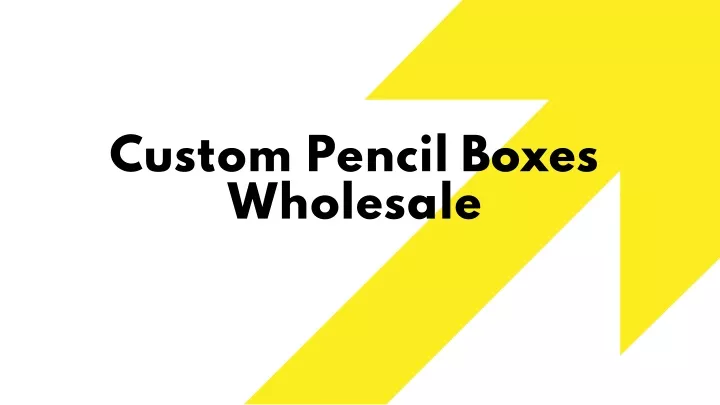 custom pencil boxes wholesale