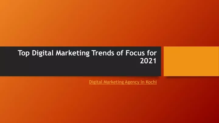 top digital marketing trends of focus for 2021
