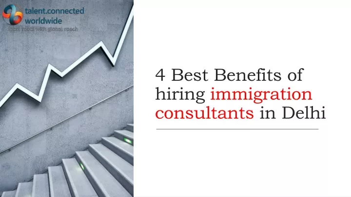 4 best benefits of hiring immigration consultants in delhi