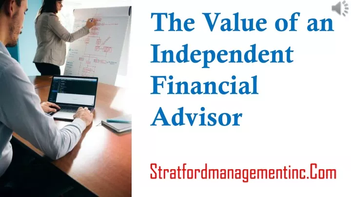 the value of an independent financial advisor