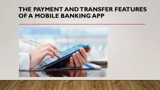 The payment and transfer features of a mobile banking app