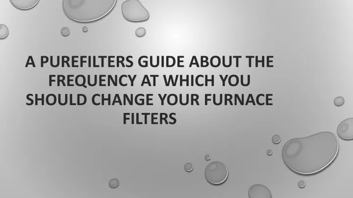 a purefilters guide about the frequency at which you should change your furnace filters