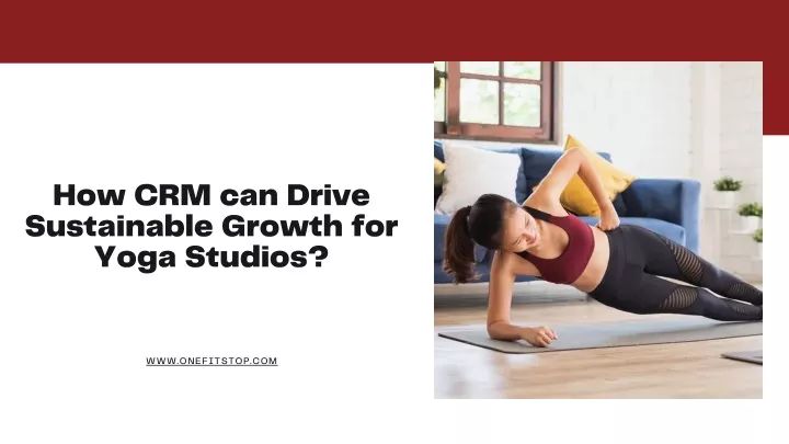 how crm can drive sustainable growth for yoga