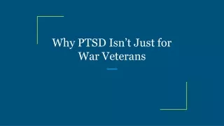 Why PTSD Isn’t Just for War Veterans