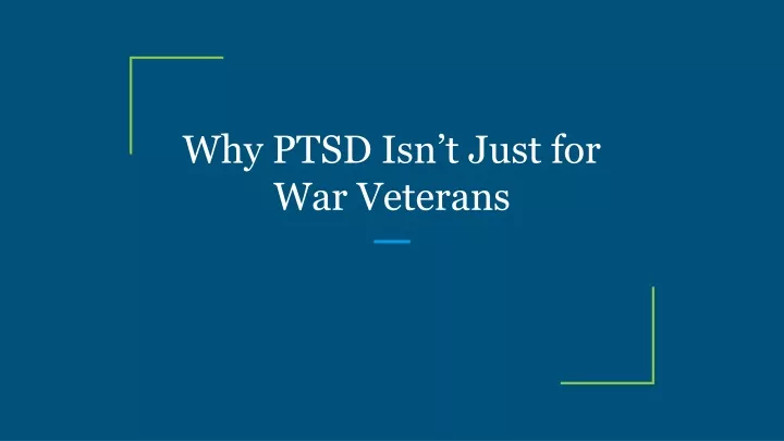 why ptsd isn t just for war veterans