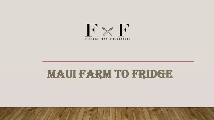 maui farm to fridge