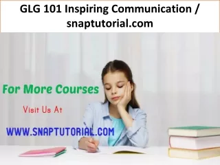 GLG 101 Inspiring Communication--snaptutorial.com