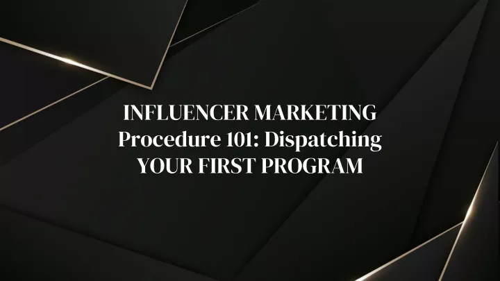 influencer marketing procedure 101 dispatching