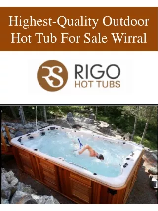 Highest-Quality Outdoor Hot Tub For Sale Wirral