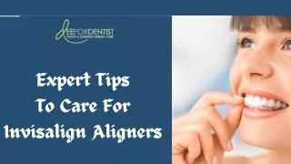 Expert Tips To Care For Invisalign Aligners