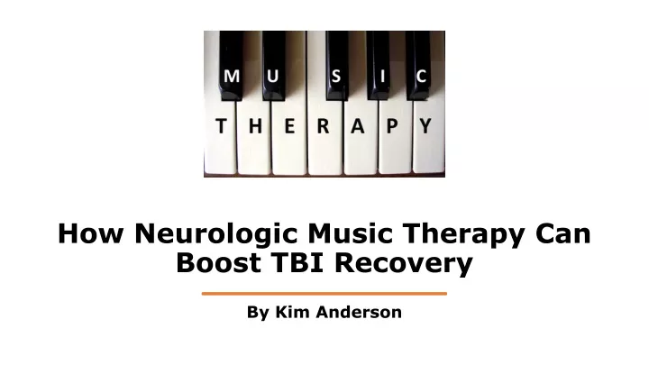 how neurologic music therapy can boost tbi recovery