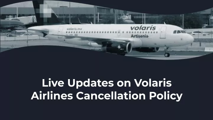 live updates on volaris airlines cancellation