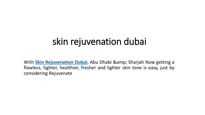 skin rejuvenation dubai