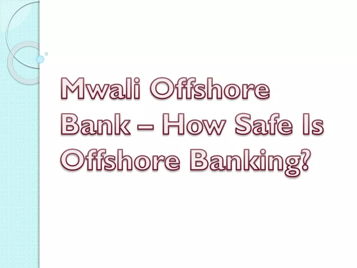 mwali offshore bank how safe is offshore banking