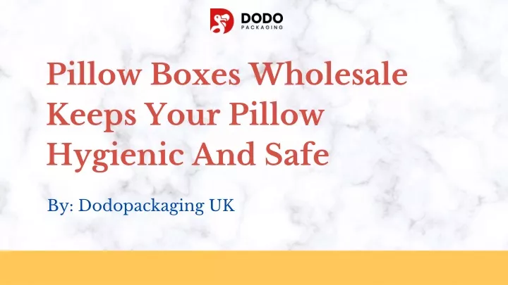 pillow boxes wholesale keeps your pillow hygienic