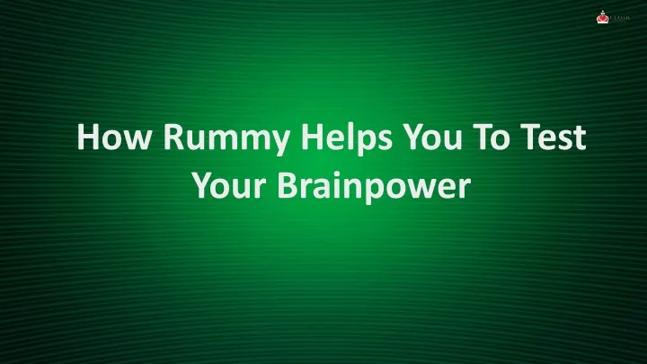 how rummy helps you to test your brainpower