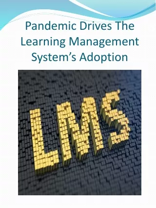 Pandemic Drives The Learning Management System’s Adoption PPT