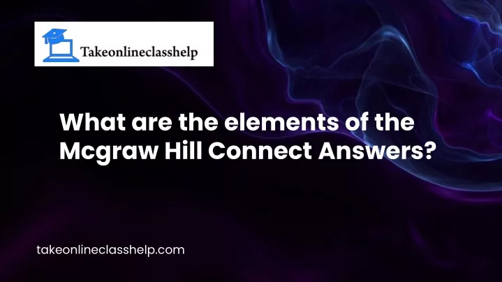 PPT - What Are The Elements Of The Mcgraw Hill Connect Answers ...