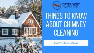 Things to Know About Chimney Cleaning