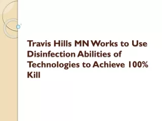 Travis Hills MN Works to Use Disinfection Abilities of Technologies to Achieve 100% Kill