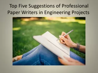 Top Five Suggestions of Professional Paper Writers in Engineering Projects