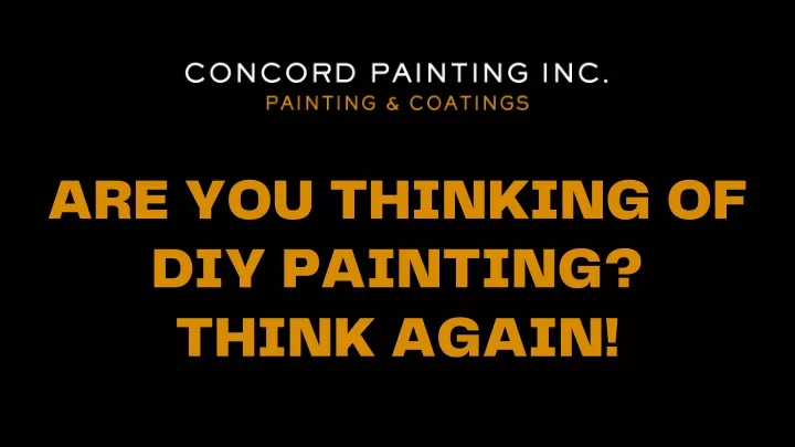 are you thinking of diy painting think again