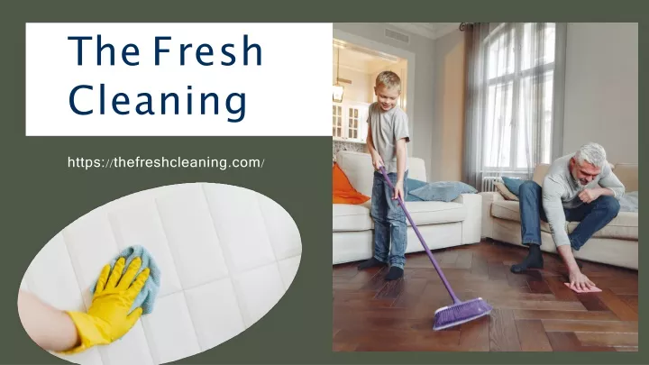 t h e f r e s h cleaning