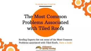 Roofing Experts list out some of the Most Common Problems associated with Tiled
