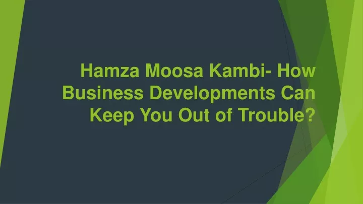 hamza moosa kambi how business developments can keep you out of trouble