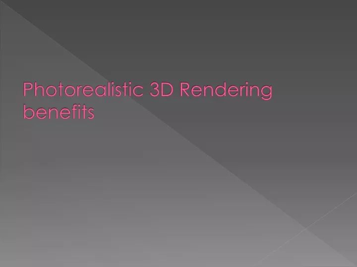 photorealistic 3d rendering benefits
