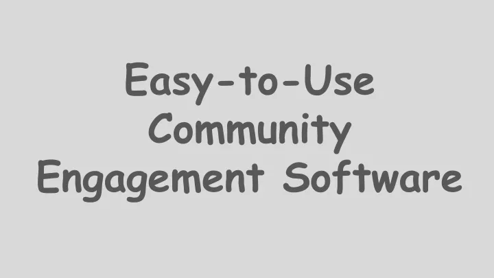 easy to use community engagement software