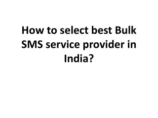 how to select best bulk sms service provider in india