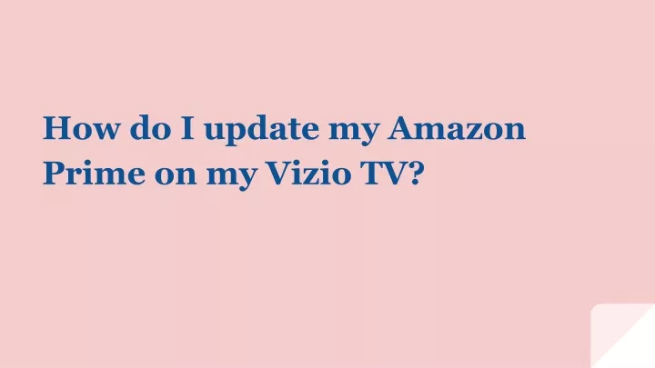 how do i update my amazon prime on my vizio tv