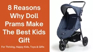 8 Reasons Why Doll Prams Make The Best Kids Gift