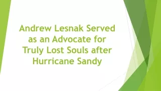 Andrew Lesnak Served as an Advocate for Truly Lost Souls after Hurricane Sandy