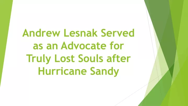 andrew lesnak served as an advocate for truly lost souls after hurricane sandy