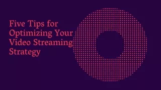 five tips for optimizing your video streaming