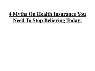 4 Myths On Health Insurance You Need To Stop Believing Today!