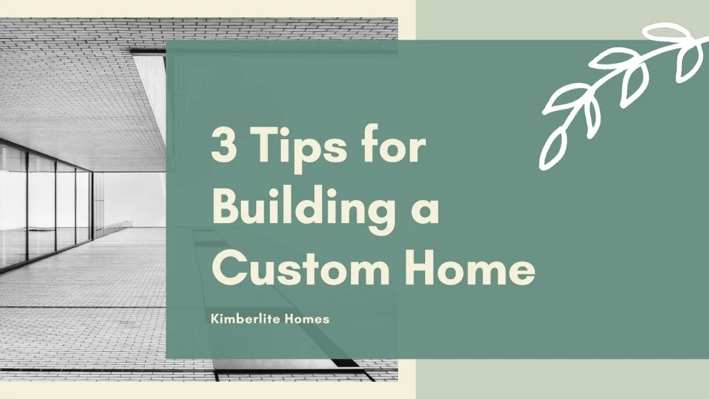 PPT - 3 Tips for Building a Custom Home PowerPoint Presentation, free ...