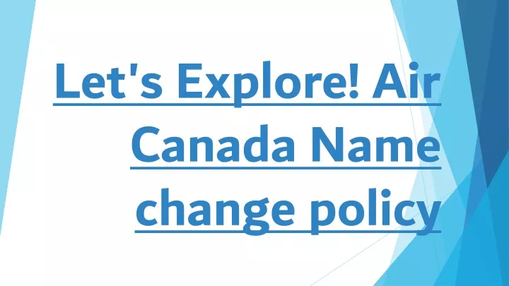 let s explore air canada name change policy