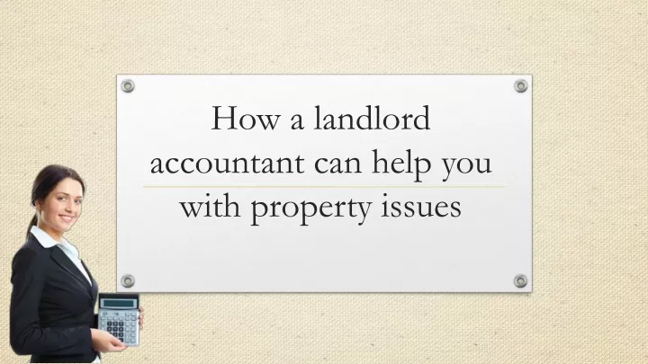 how a landlord accountant can help you with property issues