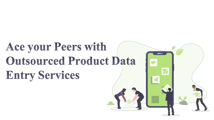 ace your peers with outsourced product data entry