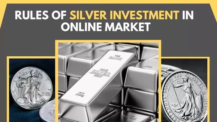 rules of silver investment in online market