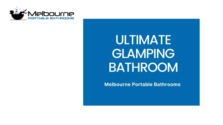 ultimate glamping bathroom