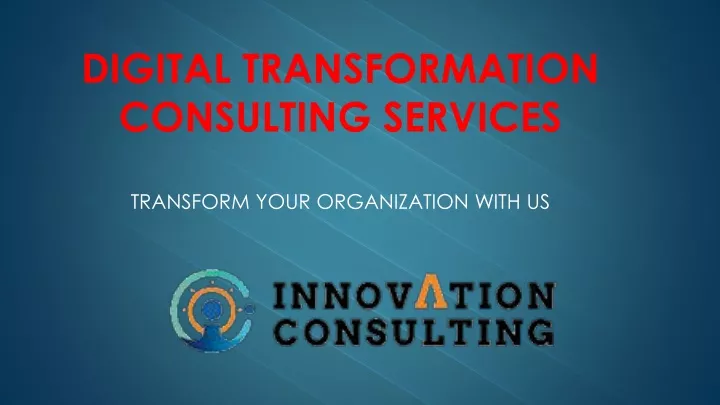 digital transformation consulting services transform your organization with us
