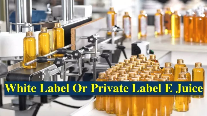 white label or private label e juice