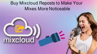 Buy Mixcloud Reposts to Make Your Mixes More Noticeable