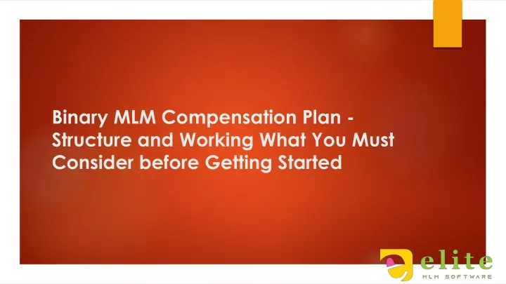 binary mlm compensation plan structure and working what you must consider before getting started
