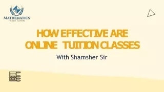 h o w e ff e c t i v e a r e o n l i n e t u i t i o n c l a ss e s with shamsher sir